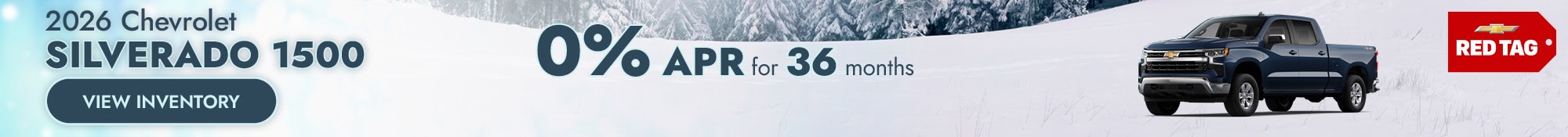 2026 Chevrolet Silverado 1500 - 0% APR for 36 months - 0.0% APR for 36 months for well-qualified buyers when financed w/GM Financial. Monthly payment is $27.78 for every $1000 you finance. Average example down payment is 10.0%. Not available with leases and some other offers. Must take new retail delivery by 12/01/2025. Truth in Lending Act Disclosure: Down payment will vary with APR and credit. For example, 0.0% APR with $2,500 down payment provides for 36 monthly payments of $27.78 per $1000 financed for qualified buyers. 3.9% APR for a term of 48 months corresponds to a monthly cost of $22.53 per $1000 financed. 6.9% APR for a term of 84 months corresponds to a monthly cost of $15.04 per $1000 financed. 5.9% APR for a term of 72 months corresponds to a monthly cost of $16.53 per $1000 financed. 4.9% APR for a term of 60 months corresponds to a monthly cost of $18.83 per $1000 financed. The rates described are for estimation purposes only; you may not be able to finance at this rate.