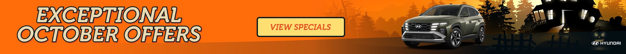 Exceptional Octber Offers - View Specials