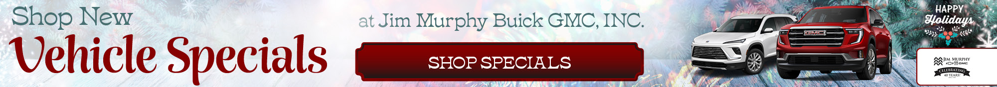 Shop New Vehicle Specials at Jim Murphy Buick GMC, INC.